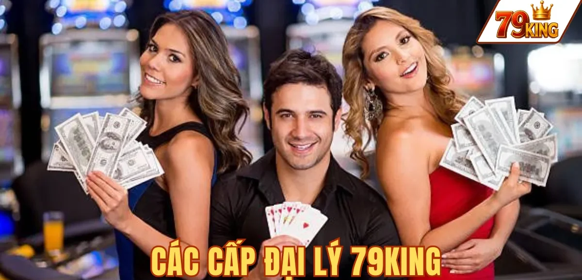 CÁC CẤP ĐẠI LÝ 79KING